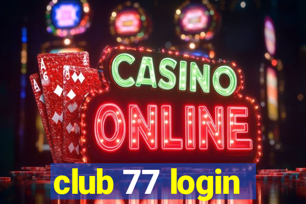 club 77 login